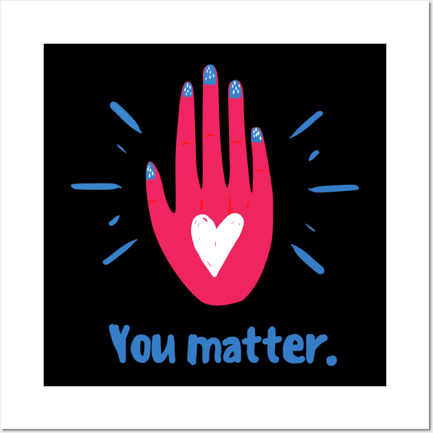 You Matter Wall Art by Tynna's Store